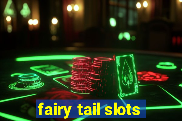 fairy tail slots